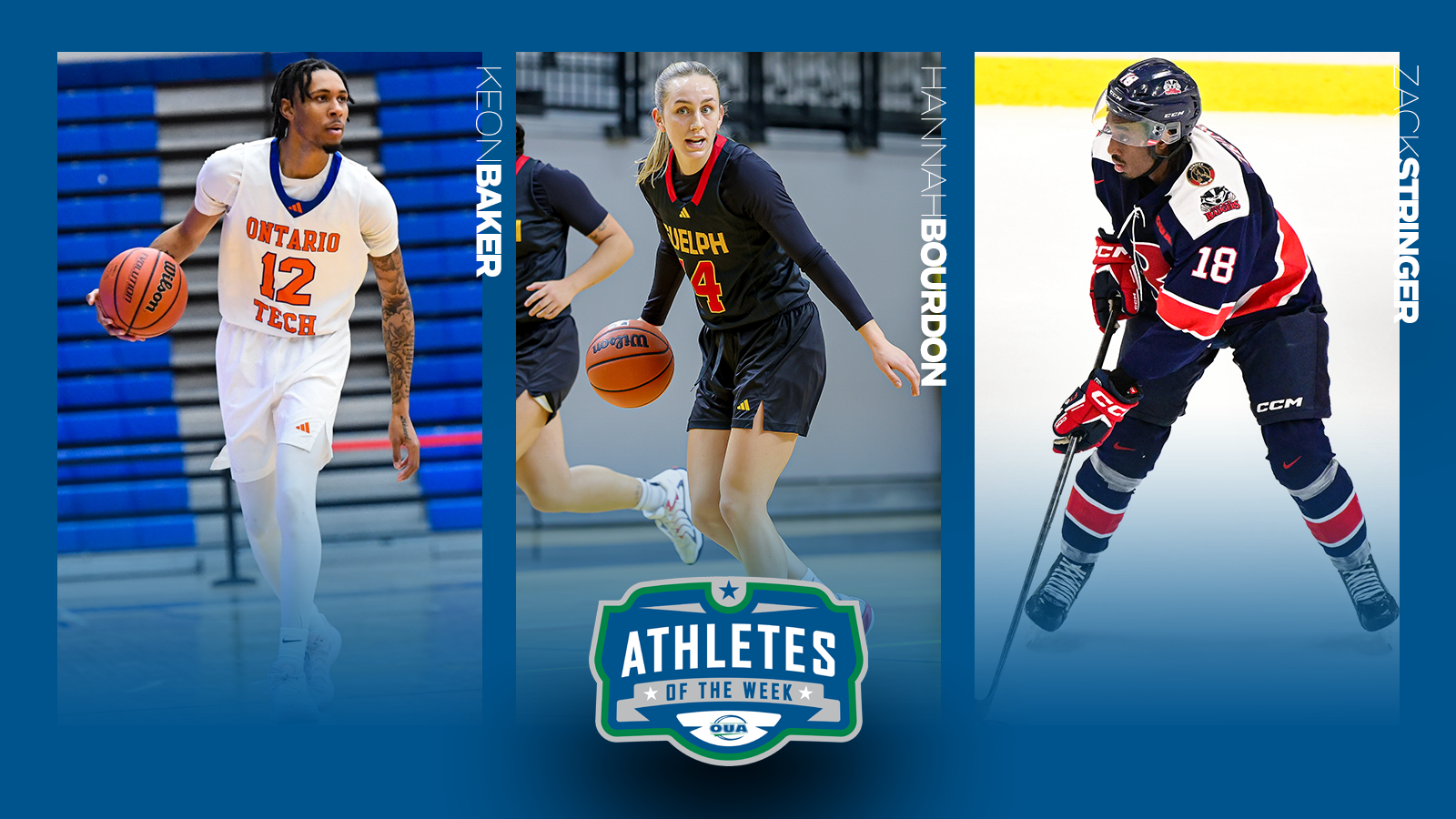 Graphic on predominantly blue background featuring action photo of Keon Baker, Hannah Bourdon, and Zack Stringer along with the OUA Athletes of the Week logo in the lower third.