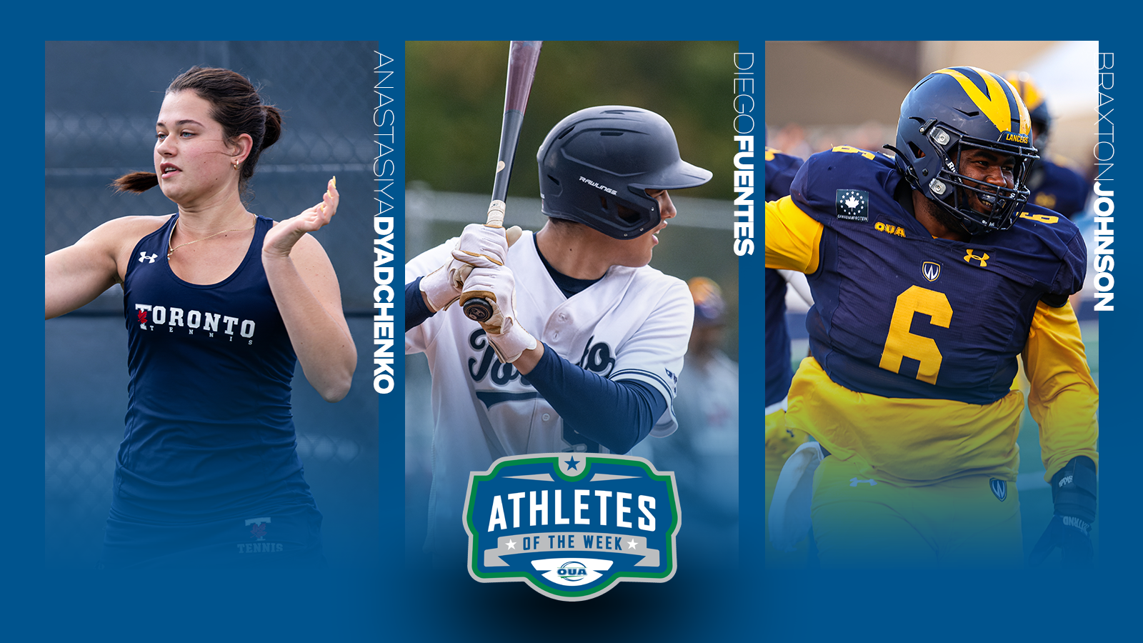 Graphic on predominantly blue background featuring action photo of Anastasiya Dyadchenko, Diego Fuentes, Braxton Johnson along with the OUA Athletes of the Week logo in the lower third.