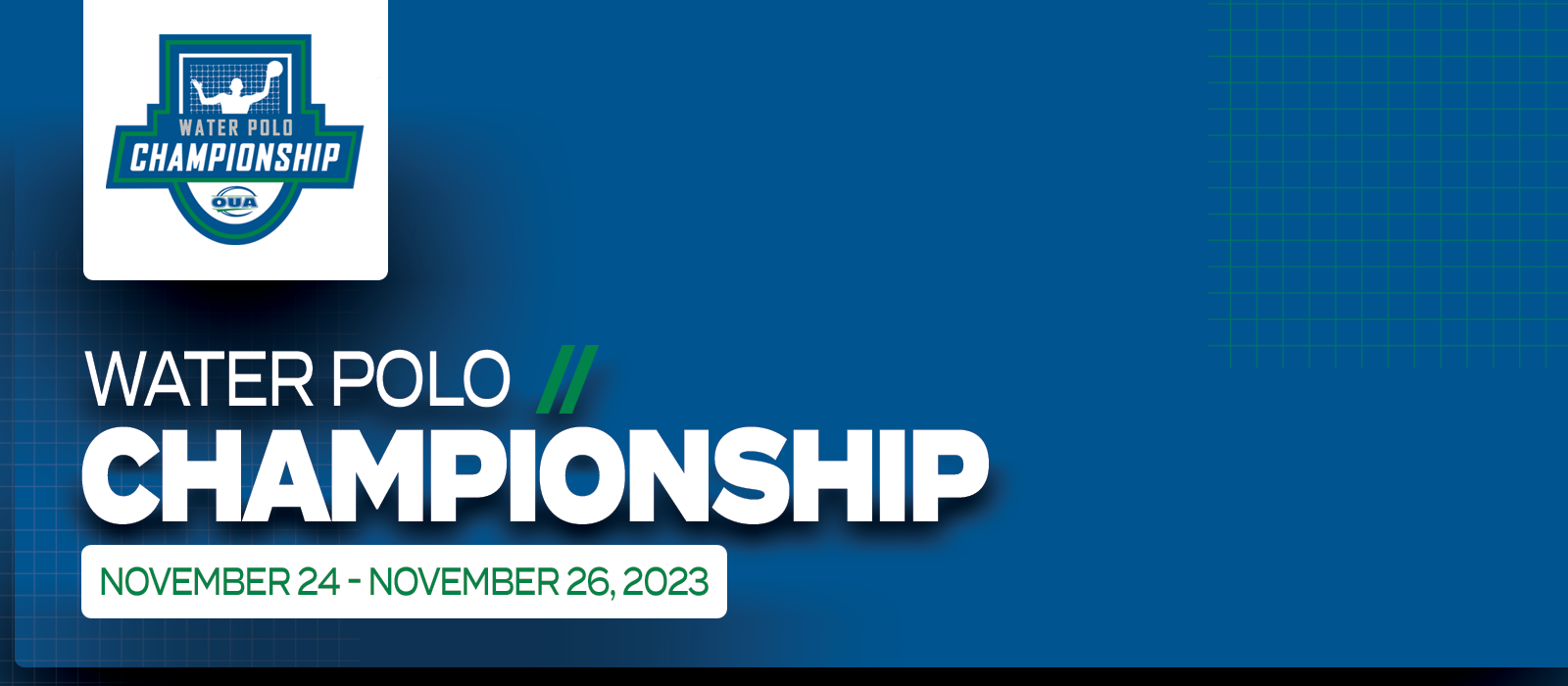 Predominantly blue graphic with large white text on the left side that reads Water Polo Championship, November 24 &ndash; November 26, 2023&rsquo; beneath the OUA Water Polo Championship logo