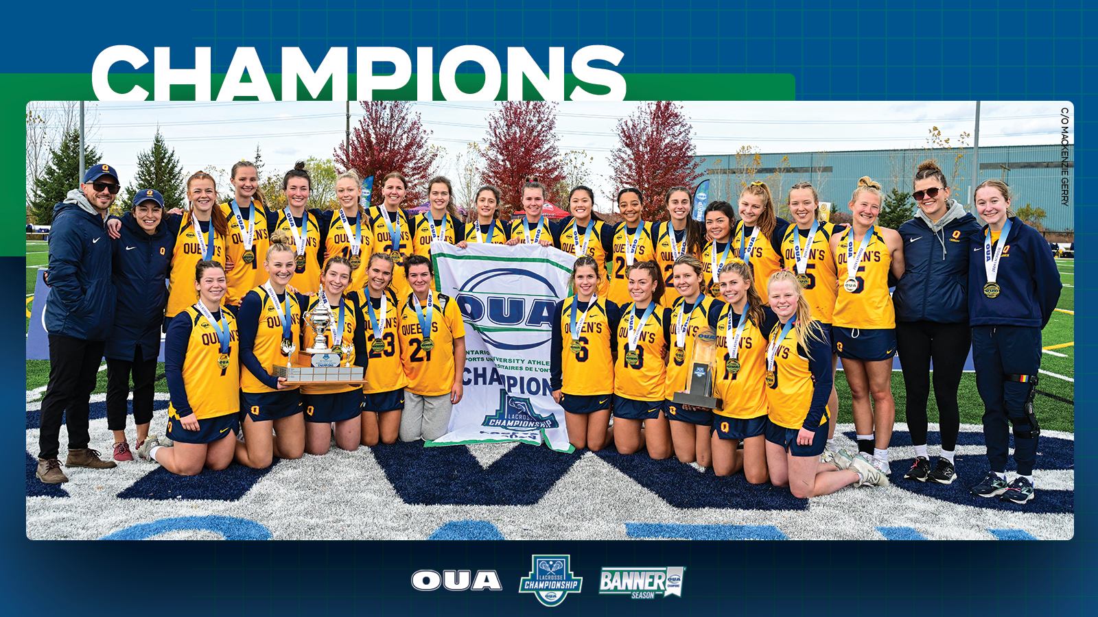 Graphic on blue background featuring banner-winning photo of the Queen’s Gaels women’s lacrosse team. Large white text reading, 'CHAMPIONS', is included in the top third 