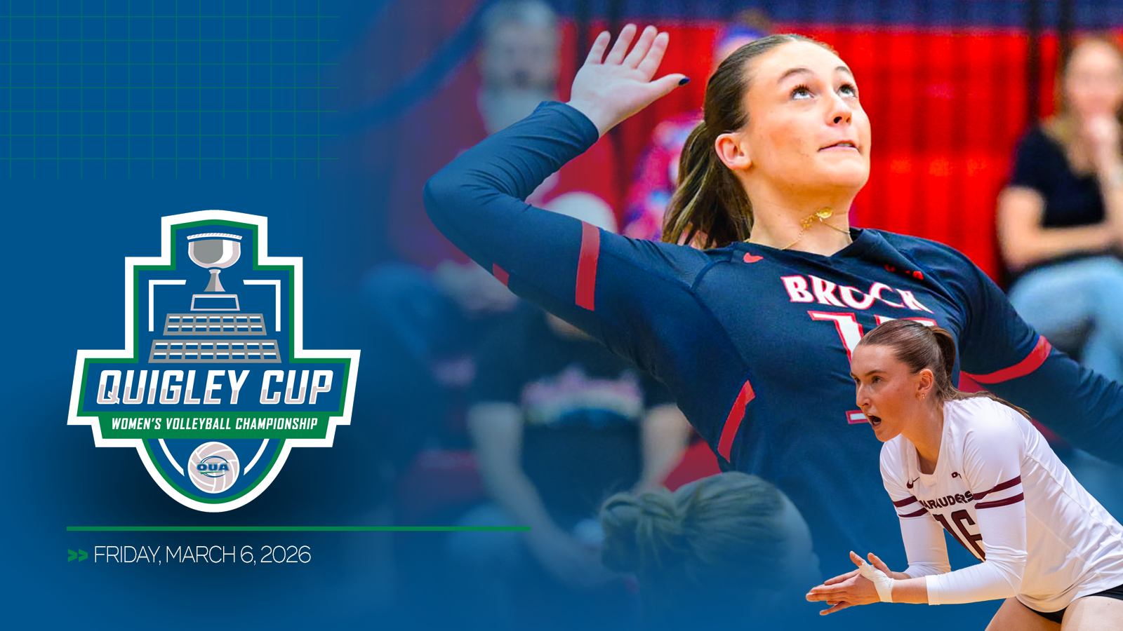 Graphic featuring photo of a Brock Badgers women's volleyball player and a cropped McMaster Marauders women's volleyball player, with a blue gradient overlap on the left and the Quigley Cup logo and championship date included in the bottom left corner
